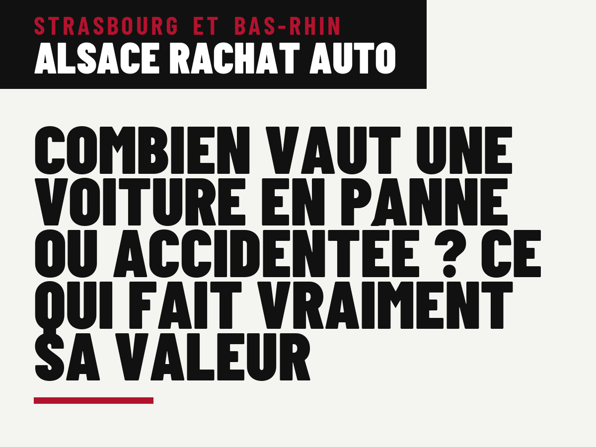 Combien vaut une voiture en panne ou accidentée ? Ce qui fait vraiment sa valeur