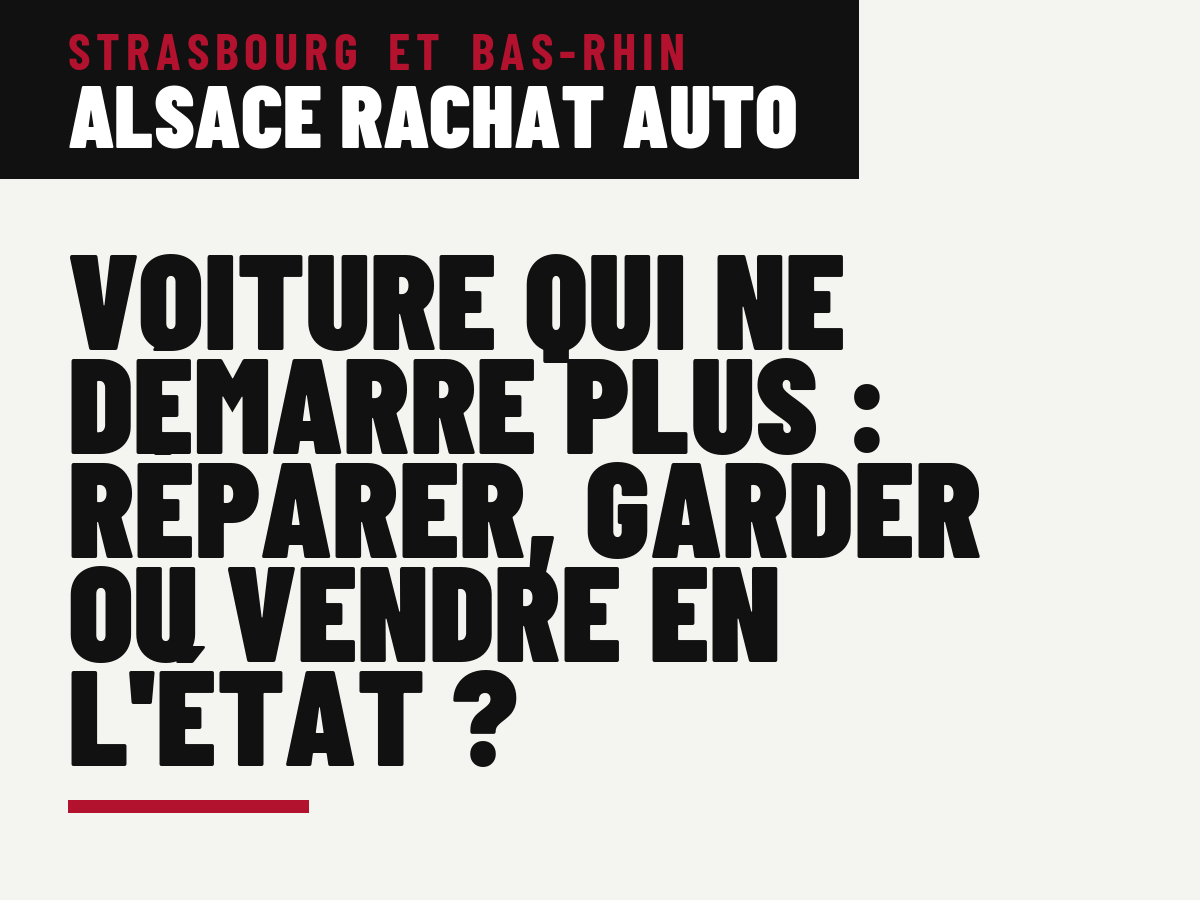 Voiture qui ne démarre plus : réparer, garder ou vendre en l'état ?
