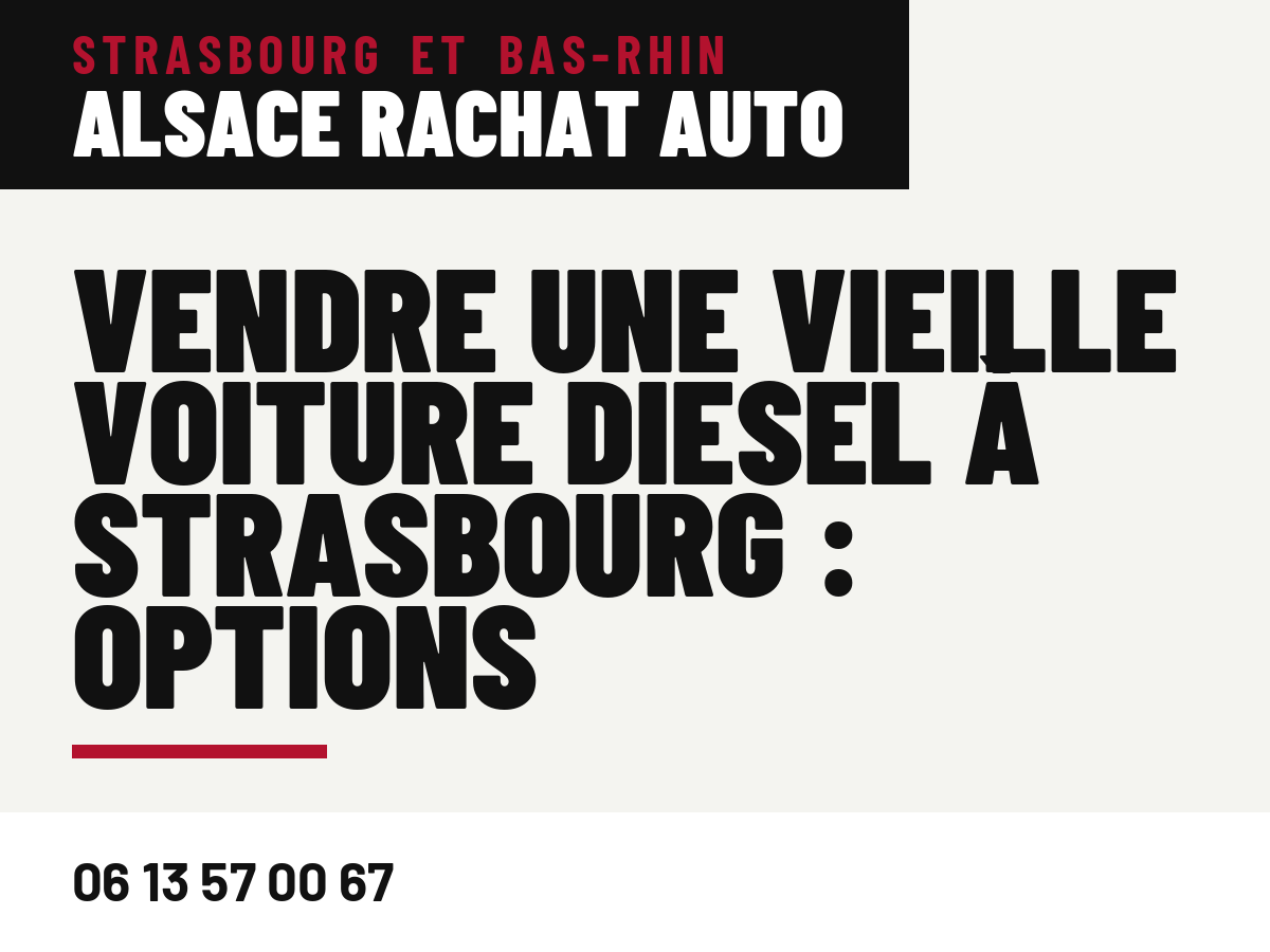 Vendre une vieille voiture diesel à Strasbourg : options